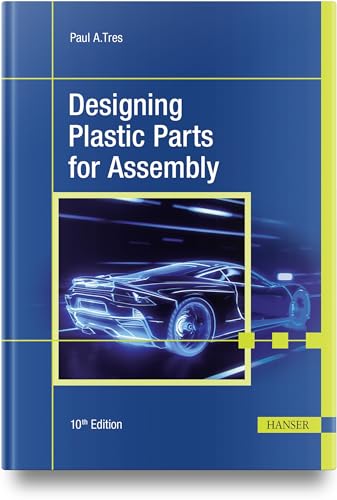 Designing Plastic Parts for Assembly von Carl Hanser Verlag GmbH & Co. KG